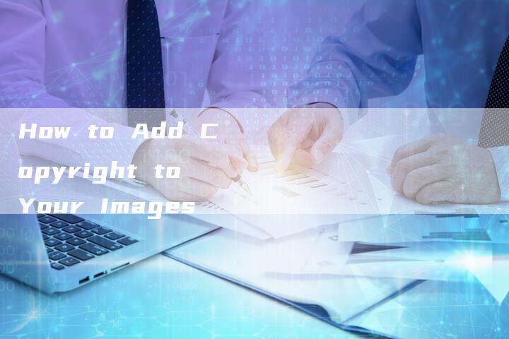 How to Add Copyright to Your Images