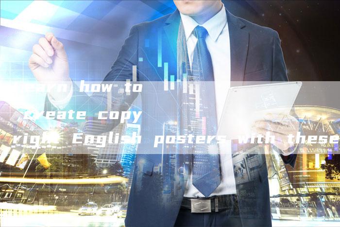 Learn how to create copyright English posters with these downloadable tutorials!